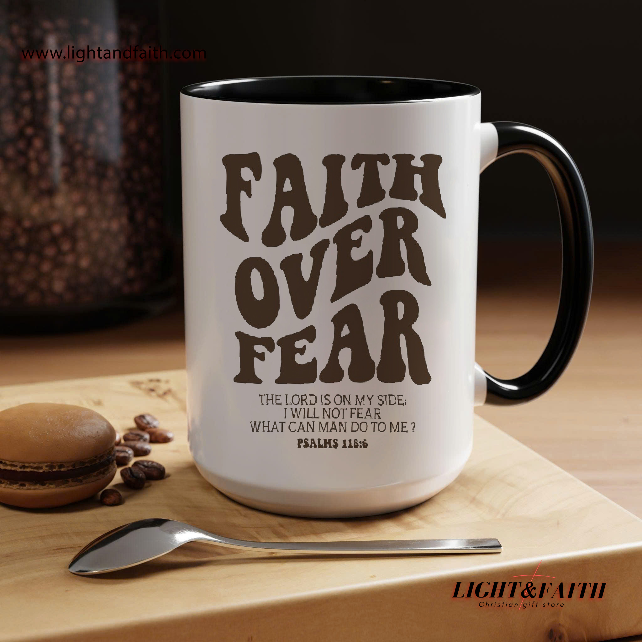 Faith Over Fear Mug – Psalms 118:6 Bible Verse Mug, Christian Encouragement Gift MULAF42